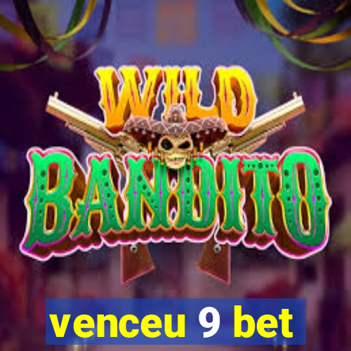 venceu 9 bet